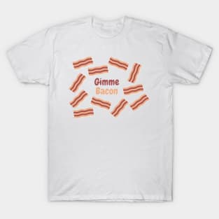 Gimme Bacon T-Shirt